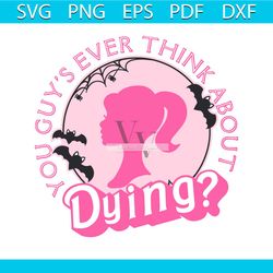 you guys ever think about dying svg barbie halloween svg