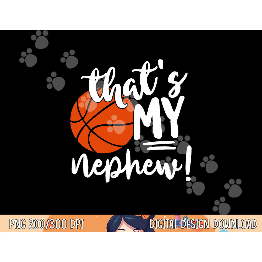 That s My Nephew Basketball Lovers Gifts For Aunt Or Uncle png, sublimation copy.jpg