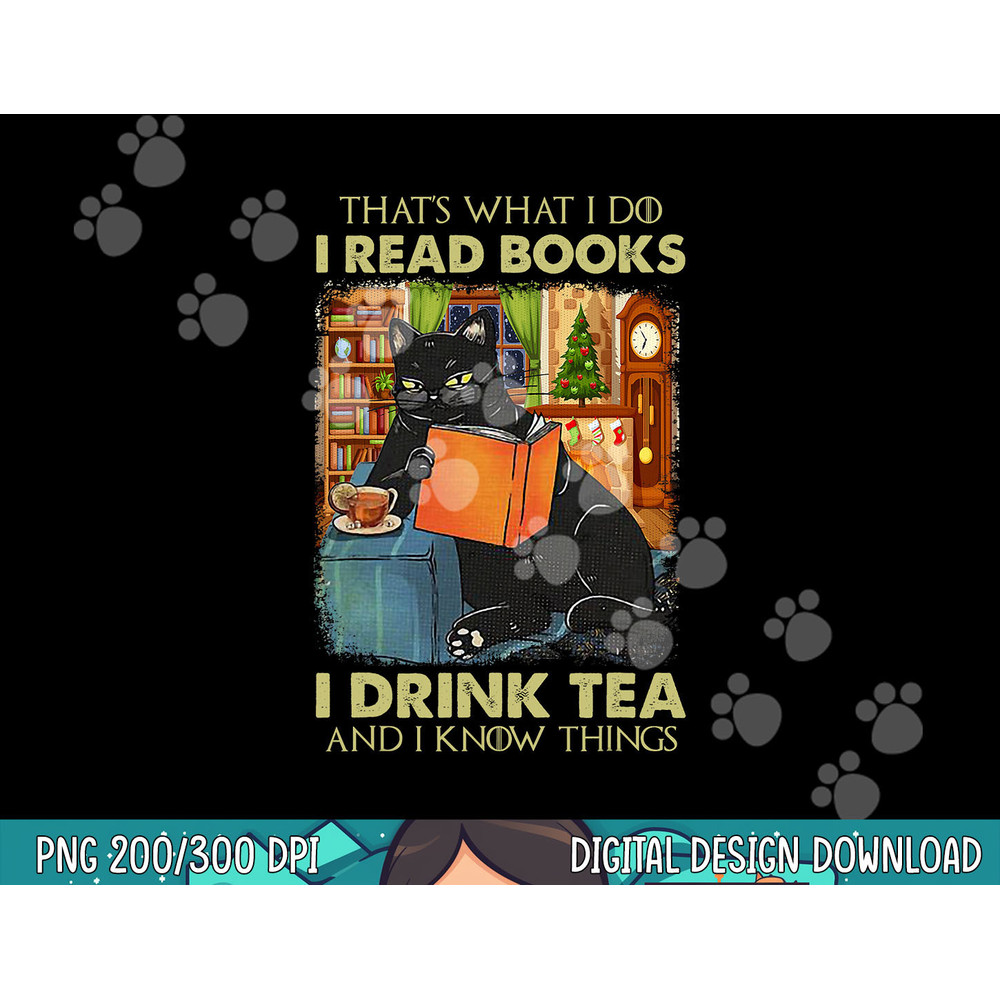 That s what i do i read books i drink tea and i know things  png, sublimation.jpg