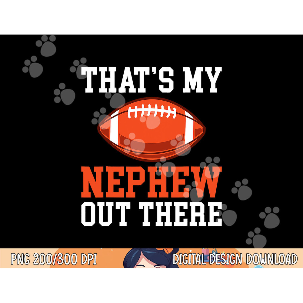 Thats my Nephew out there Football Family Sister Aunt png, sublimation copy.jpg