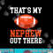 Thats my Nephew out there Football Family Sister Aunt png, sublimation copy.jpg