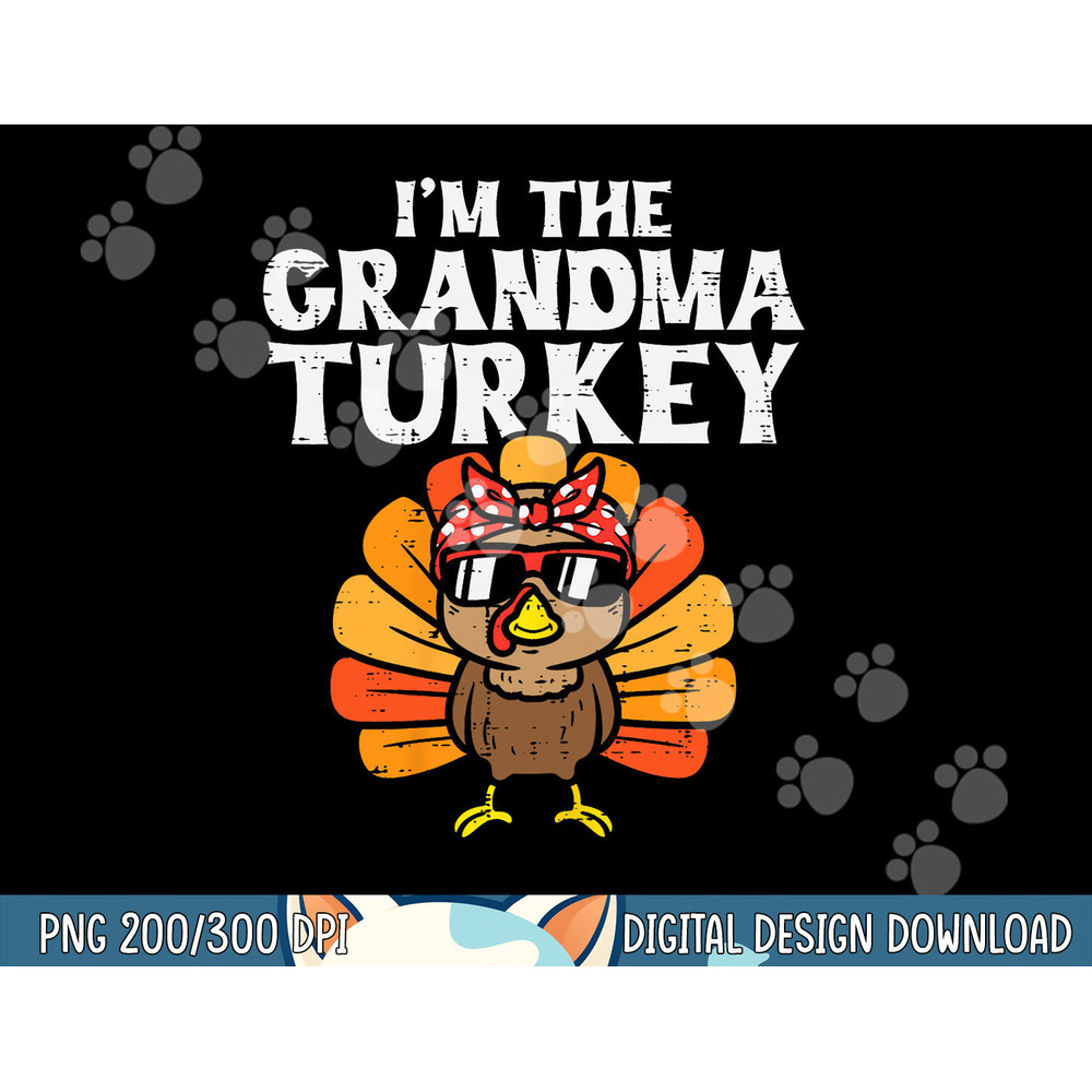 The Grandma Turkey Matching Family Thanksgiving Grandmother png, sublimation copy.jpg