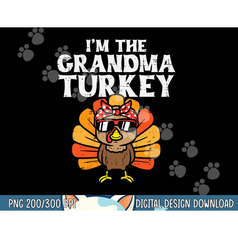 The Grandma Turkey Matching Family Thanksgiving Grandmother png, sublimation copy.jpg
