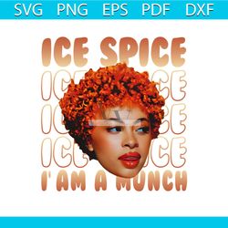 trendy ice spice i am a munch png sublimation download