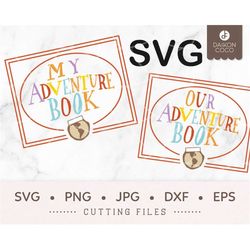 My Adventure Book SVG, Our Adventure Book SVG, Up SVG, Adventure Photo Album, svg png jpg dxf eps Cricut Silhouette Cutt