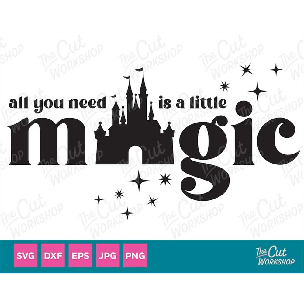 MR-1482023142930-all-you-need-is-a-little-magic-castle-theme-park-trip-svg-image-1.jpg