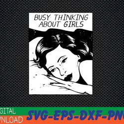 busy thinking about girls svg, eps, png, dxf, digital download