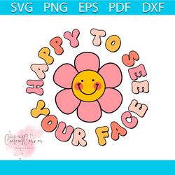 happy to see your face groovy teacher svg digital file