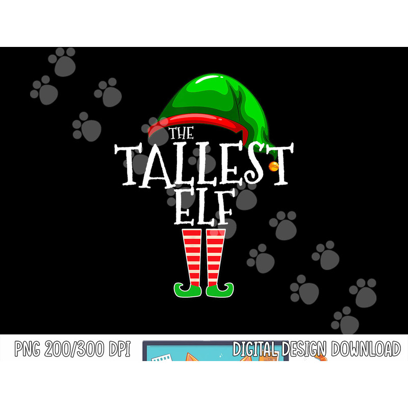 The Tallest Elf Family Matching Group Christmas Gift Funny png, sublimation copy.jpg