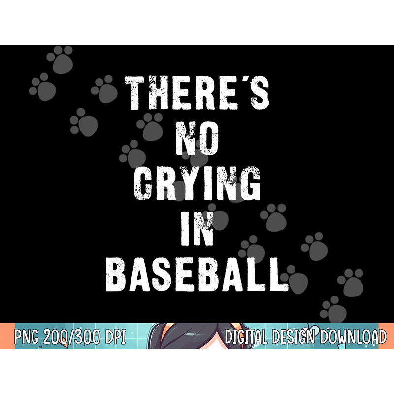 There s No Crying In Baseball Funny png, sublimation .jpg