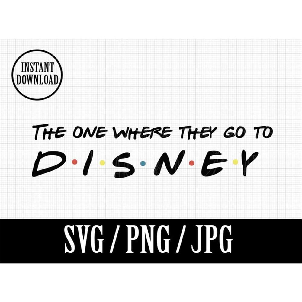 MR-148202315241-the-one-where-they-go-to-friends-disneyland-bound-svg-image-1.jpg