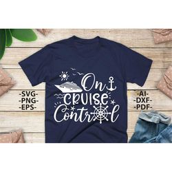 on cruise control svg, cruise svg, family cruise, vacation, boat trip, summer, cruise svg cut file
