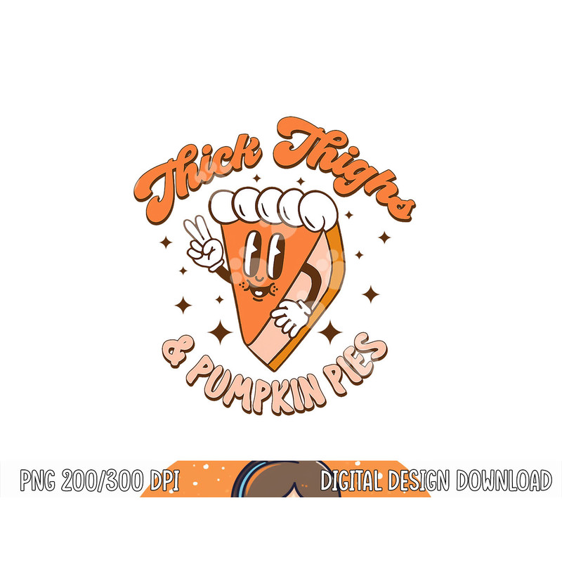 Thick Thighs & Pumpkin Pies Funny Thanksgiving Matching png, sublimation copy.jpg