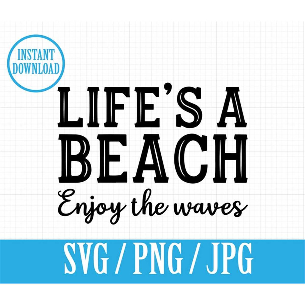 MR-1482023155218-lifes-a-beach-enjoy-the-waves-svg-png-jpg-instant-image-1.jpg