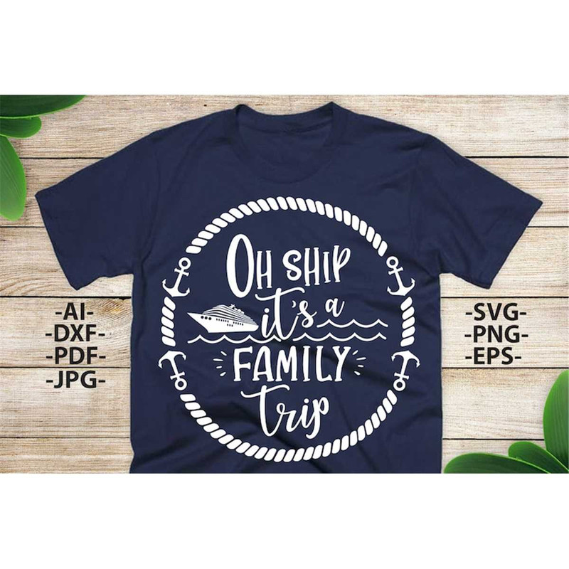 MR-148202316034-oh-ship-its-a-family-trip-svg-cruise-svg-family-cruise-image-1.jpg