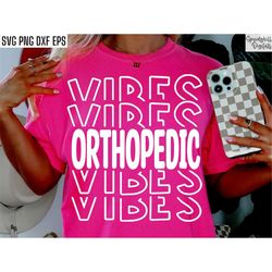 orthopedic vibes | orthopedic nurse svg | surgeon shirt pngs | orthopedic floor tshirt designs | post op nurse cut files
