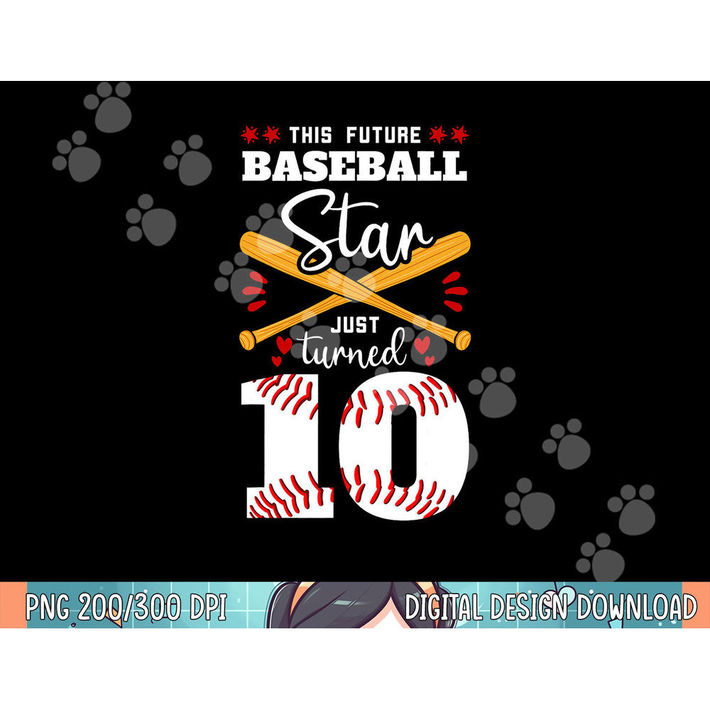 This Future Baseball Star Just Turned 10 Birthday Party 10th png, sublimation .jpg