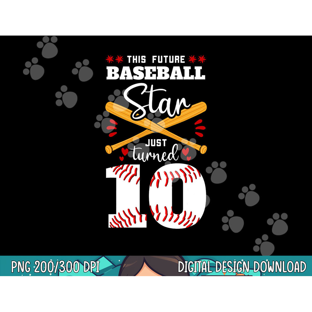 This Future Baseball Star Just Turned 10 Birthday Party 10th png, sublimation.jpg