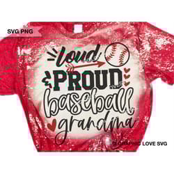 proud baseball grandma svg png, loud and proud baseball grandma svg, baseball grandma shirt iron on png, cute gift for g