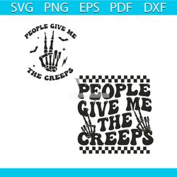 people give me the creeps halloween skeleton hand svg