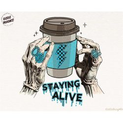 retro staying alive png, skeleton turquoise concho rings png, western png, sublimation png, trendy design,skeleton coffe