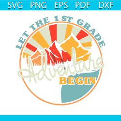 let the first grade adventure begin svg graphic design file