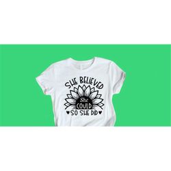 she believed she could so she did svg,motivation quote svg, inspirational svg, baby wall art svg, positive saying svg, c