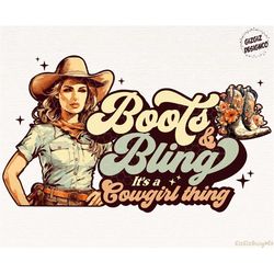boots and bling it's a cowgirl thing western png sublimation, cowgirl png, design download, western shirt png, retro png