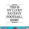 This is My LUCKY FANTASY FOOTBALL Shirt Funny Gift - png, sublimation copy.jpg
