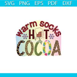 warm socks hot cocoa svg, christmas svg, christmas warm svg