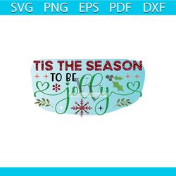 tis the season to be jolly svg, christmas svg, tis the season svg