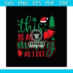 this is as merry as i get svg, christmas svg, merry christmas svg
