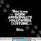 This Is My Work Appropriate Halloween Costume Boo Funny png, sublimation copy.jpg
