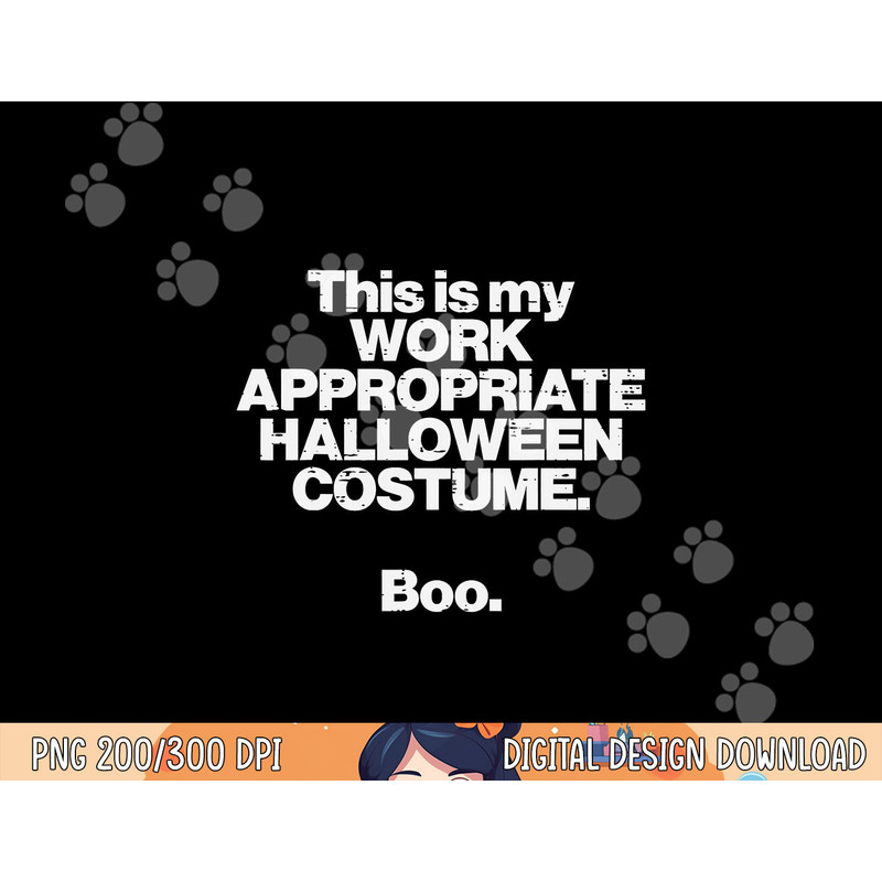 This Is My Work Appropriate Halloween Costume Boo Funny png, sublimation copy.jpg
