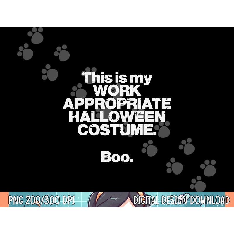 This Is My Work Appropriate Halloween Costume Boo Funny png, sublimation.jpg