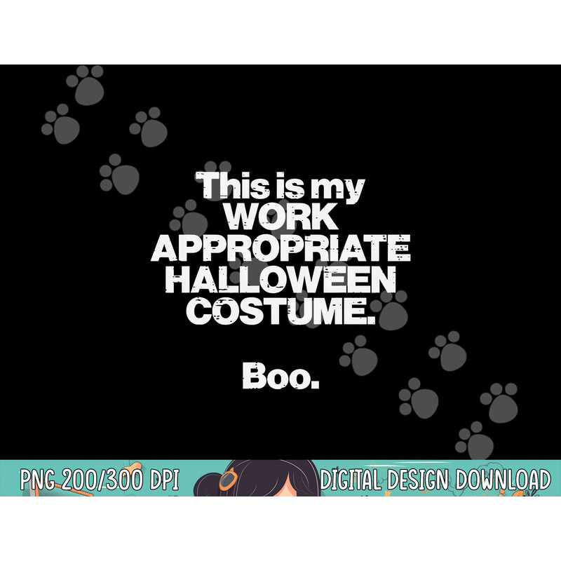 This Is My Work Appropriate Halloween Costume Boo Funny png, sublimation copy.jpg