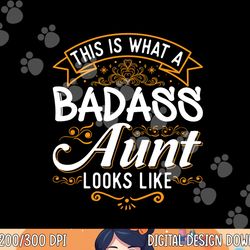 this is what a badass aunt looks like soon to be auntie tee png, sublimation copy
