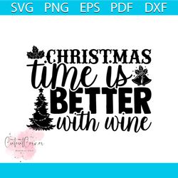 christmas time is better with wine svg, christmas svg, christmas time svg