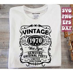 53th birthday svg, 1970 svg, well aged 1970 svg, vintage 1970 birthday svg, original parts ,limited edition, birthday sv