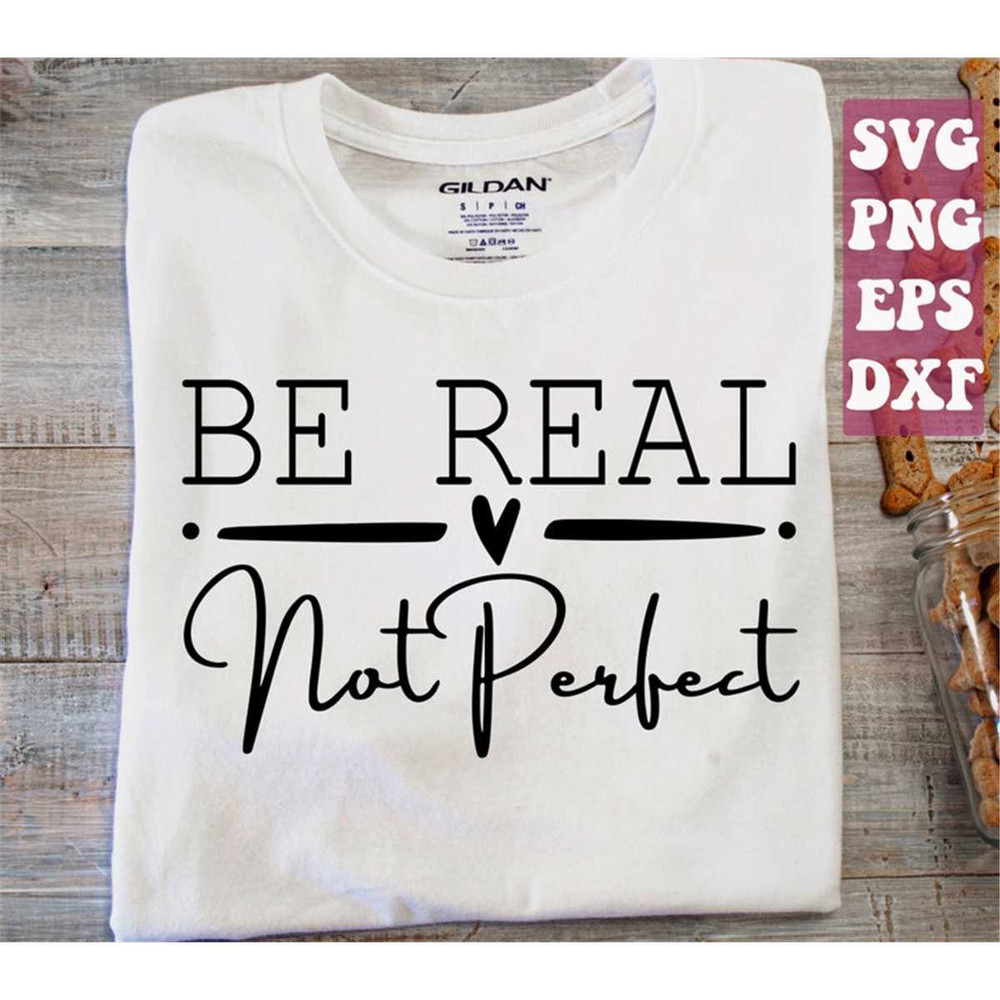 MR-1482023183741-be-real-not-perfect-svg-mom-svg-inspirational-svg-self-love-image-1.jpg