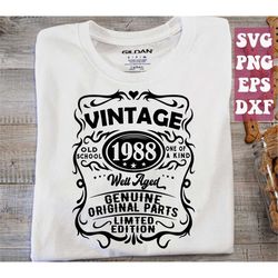 35th birthday svg, 1988 svg, well aged 1988 svg, vintage 1988 birthday svg, original parts ,limited edition, birthday sv