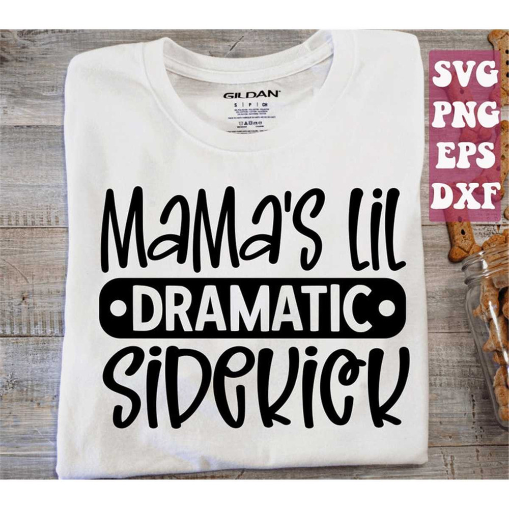 MR-148202319043-mamas-lil-dramatic-sidekick-svg-kids-quote-svg-image-1.jpg