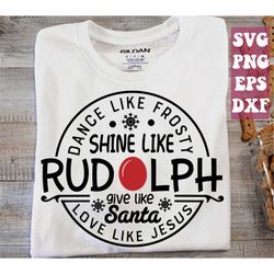 dance like frosty shine like rudolph give like santa love like jesus svg, christmas quotes svg, winter svg png cricut di