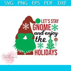 let's stay gnome and enjoy the holidays svg, christmas svg, gnome svg