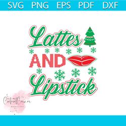 lattes and lipstick christmas svg, christmas svg, lattes and lipstick svg