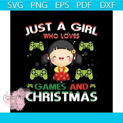 just a girl who love games and christmas svg, christmas svg