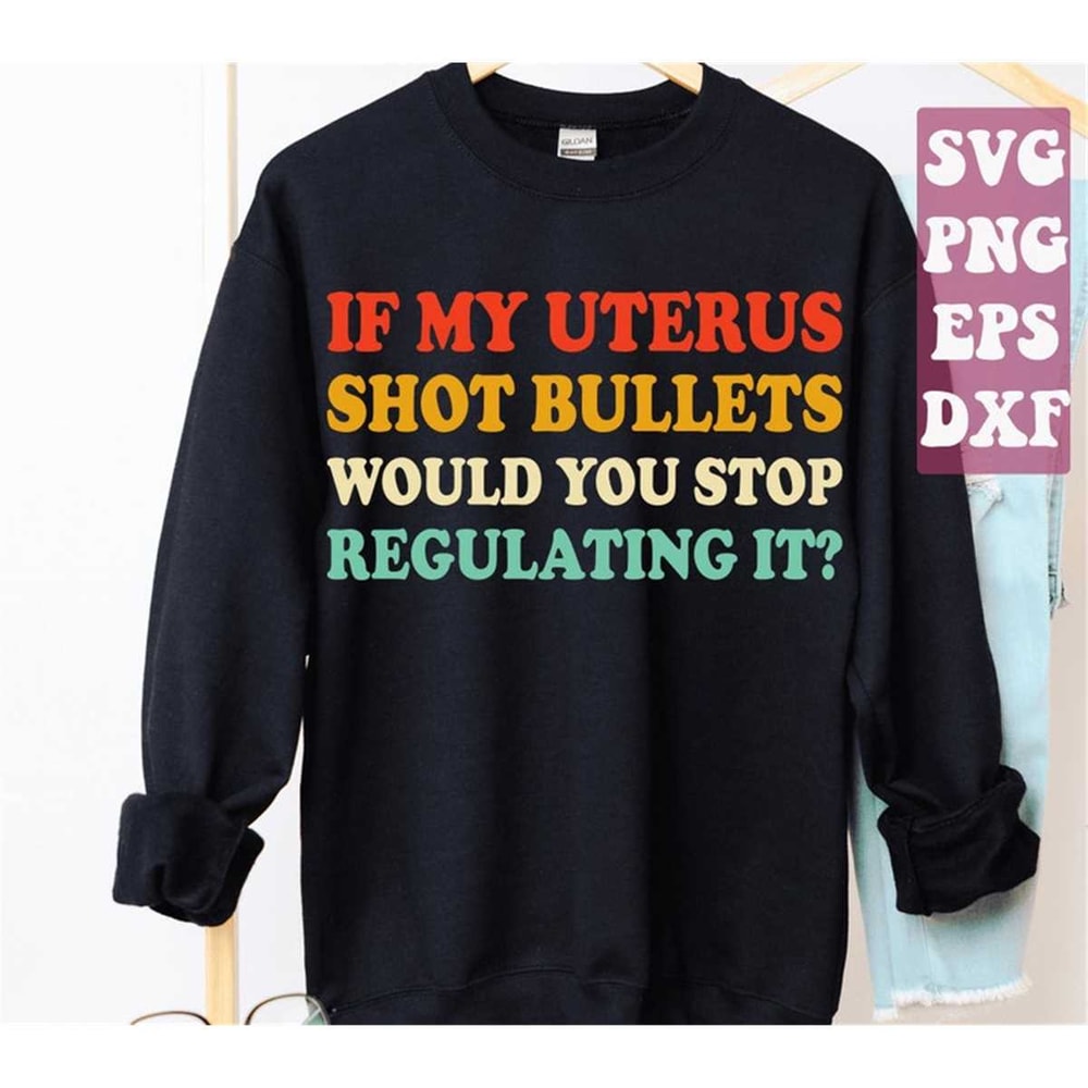 MR-1482023192354-if-my-uterus-shot-bullets-would-you-stop-regulating-it-svg-image-1.jpg
