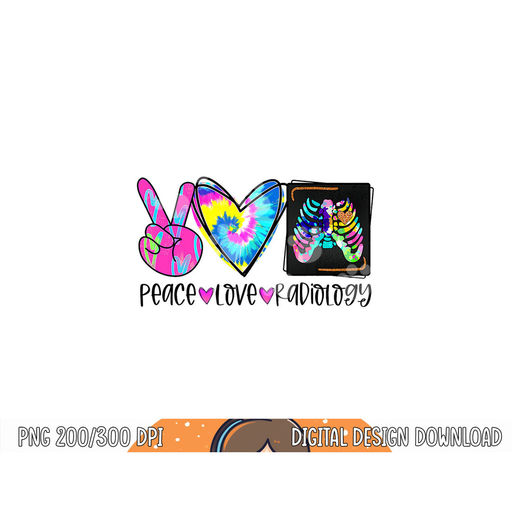 Tie Dye Peace Love Radiology Funny Radiologist Christmas png, sublimation copy.jpg