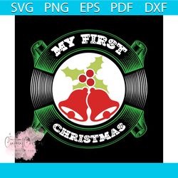 my first christmas svg, christmas svg, christmas bells svg, christmas holly svg