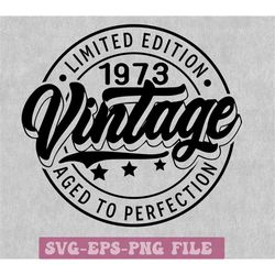 50th birthday gift svg png, 50th birthday svg, 1973 svg, 1973 shirt svg, 50th birthday decor, vintage birthday svg cricu